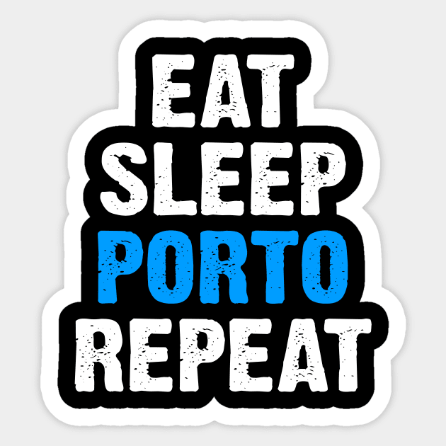 Eat Sleep Porto Repeat Sticker by SimonL